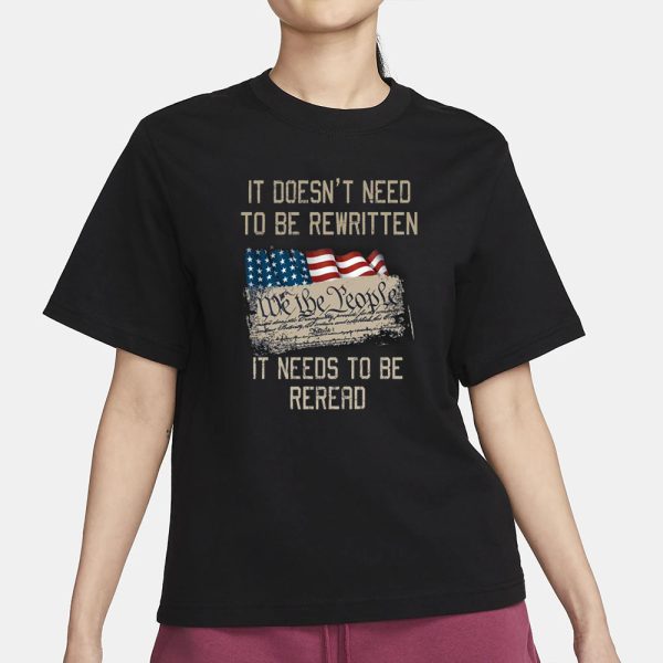 It Doesn’t Need To Be Rewritten It Needs To Be Reread T-Shirt