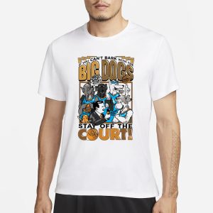 J Dub OKC Thunder If You Can't Bark With The Big Dogs Stay Off The Court T Shirt 1