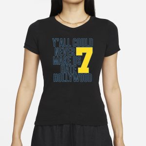 Jai Dash Yall Could Never Make Us Hate Hollywood 7 T Shirt 2