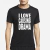 Jake Clark Wearing I Love Causing Drama T-Shirt