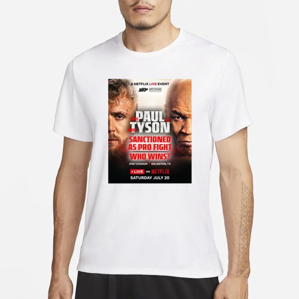 Jake Paul Vs Mike Tyson Sanctioned As Pro Fight Who Wins Live On Netflix Saturday July 20 T-Shirt