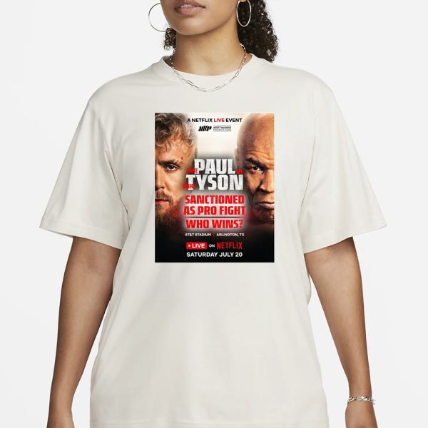 Jake Paul Vs Mike Tyson Sanctioned As Pro Fight Who Wins Live On Netflix Saturday July 20 T-Shirt