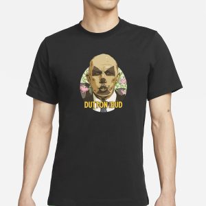 James Hillier Dutton The Dud T Shirt 1