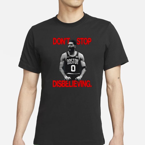 Jayson Tatum Don’t Stop Disbelieving T-Shirt