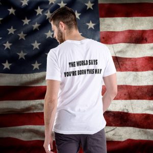 Jesus Be Born Again The World Says You’re Born This Way T-Shirt 2 Jesus Be Born Again The World Says You're Born This Way T Shirt 3