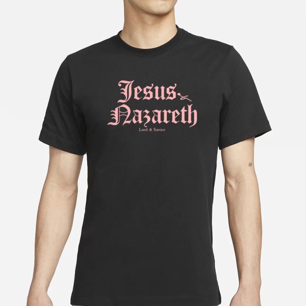 Jesus Nazareth Lord & Savior T-Shirt