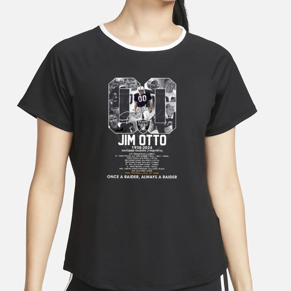 Jim Otto 1938-2024 Once A Raider Always A Raider T-Shirt