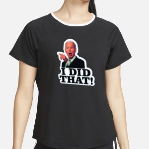 Joe Biden I Did That T Shirt 2