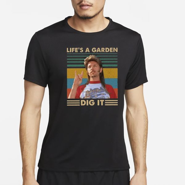 Joe Dirt Life’s A Garden Dig It T-Shirt