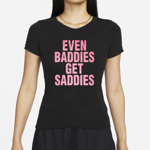 Joe Jonas Even A Baddie Gets Saddies T Shirt 2