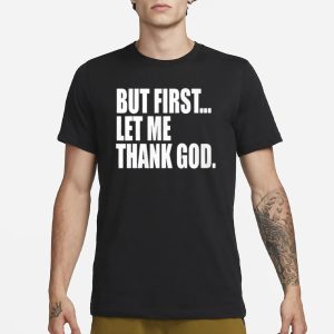 Joe Mazzulla But First Let Me Thank God Boston Celtics T Shirt 1