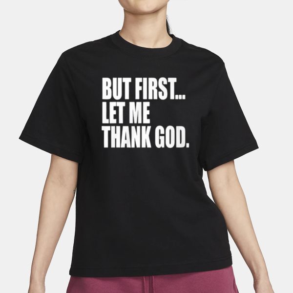 Joe Mazzulla But First Let Me Thank God Boston Celtics T-Shirt