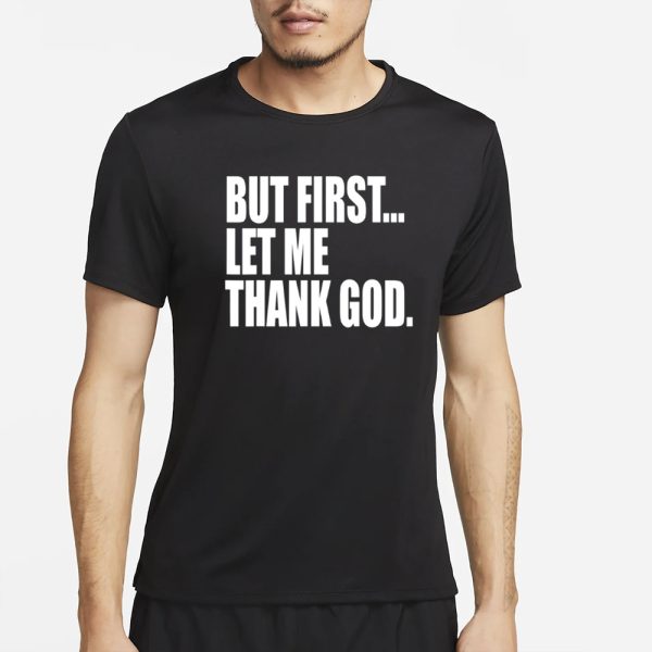 Joe Mazzulla But First Let Me Thank God T-Shirt