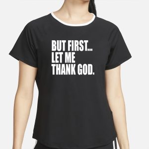 Joe Mazzulla But First Let Me Thank God T Shirt 2