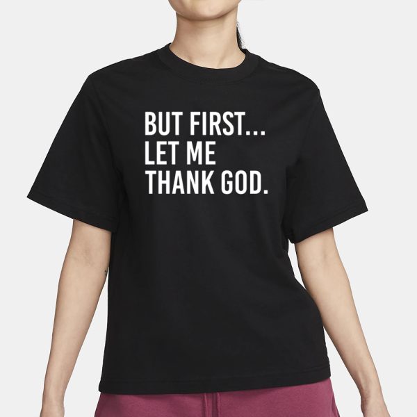 Joe Mazzulla Wearing But First Let Me Thank God T-Shirt