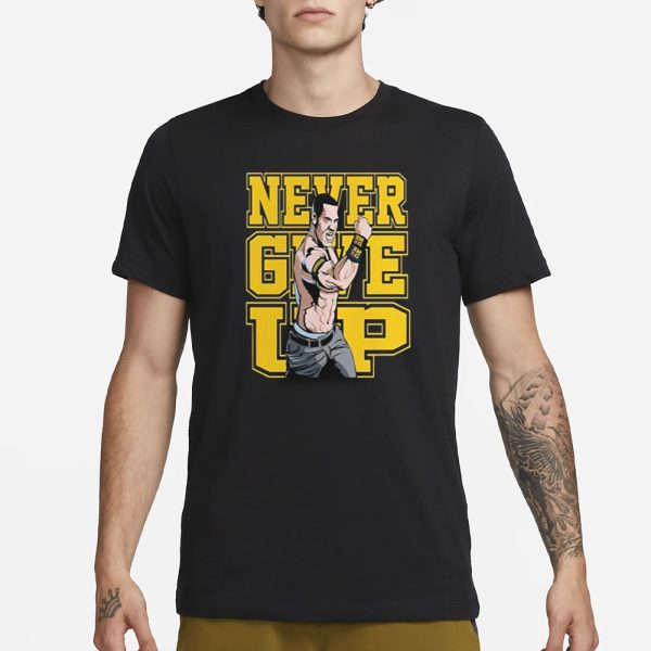 John Cena Never Give Up T-Shirt