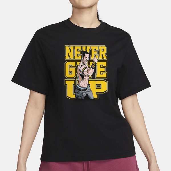 John Cena Never Give Up T-Shirt