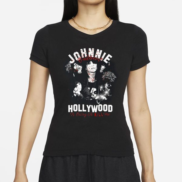 Johnnie Guilbert Hollywood Is Going To Kill Me T-Shirt