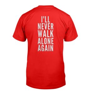 Jurgen Klopp I’ll Never Walk Alone Again Red T-Shirt Hoodie 2 Jurgen Klopp I'll Never Walk Alone Again Red T Shirt Hoodie 3
