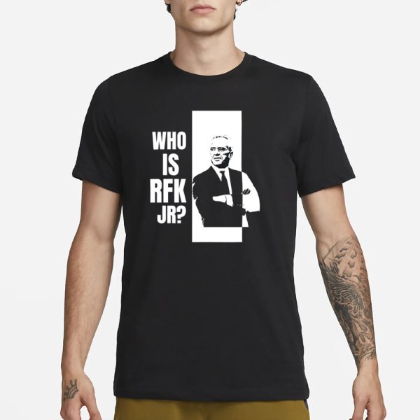 Kennedy24 Who Is Rfk Jr T-Shirt