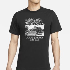 Killdozer Metal A Man Pushed Too Far T Shirt 1