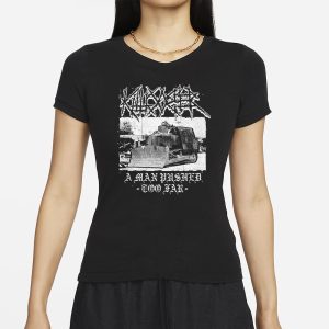Killdozer Metal A Man Pushed Too Far T Shirt 2