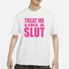Kim Petras Treat Me Like A Slut T-Shirt