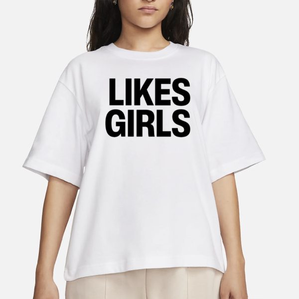 Likes Girls T-Shirt