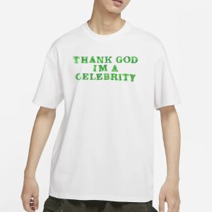 Lilaaron Thank God Im A Celebrity T Shirt 1