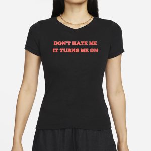 Majestic Merry Don't Hate Me It Turns Me On T Shirt 2