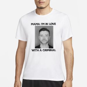 Mama Im In Love With A Criminal Justin Timberlake Mugshot T Shirt 1