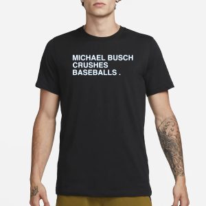 Michael Busch Crushes Baseballs T Shirt 1