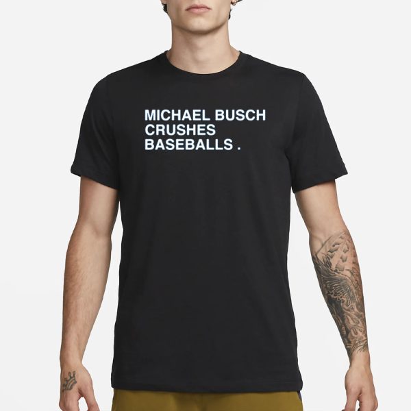 Michael Busch Crushes Baseballs T-Shirt