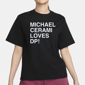 Michael Cerami Loves Dp T Shirt 2