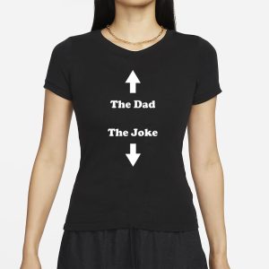 Middle Class Fancy The Dad The Joke T Shirt 2