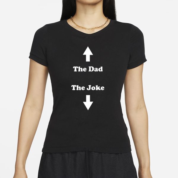 Middle Class Fancy The Dad The Joke T-Shirt