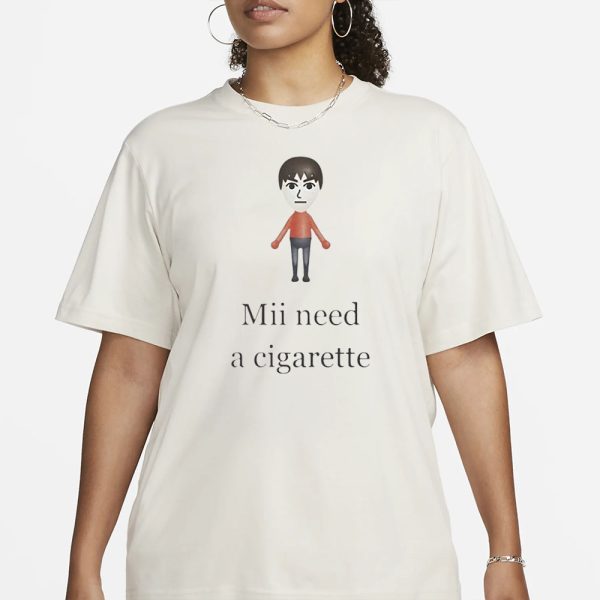 Mii Need A Cigarette T-Shirt