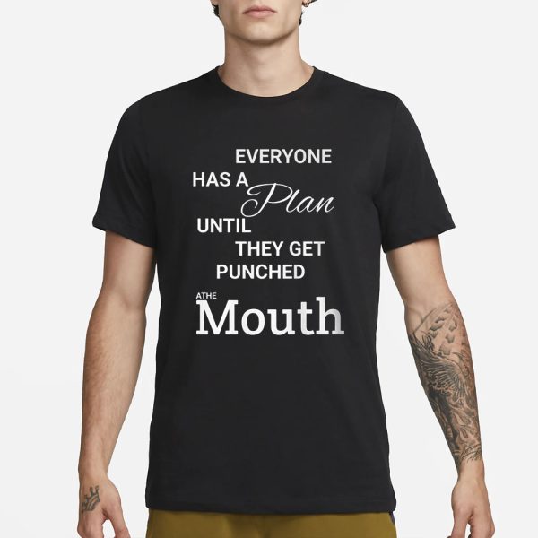 Mike Tyson Everyone Has A Plan Until You Get Punched In The Mouth T-Shirt