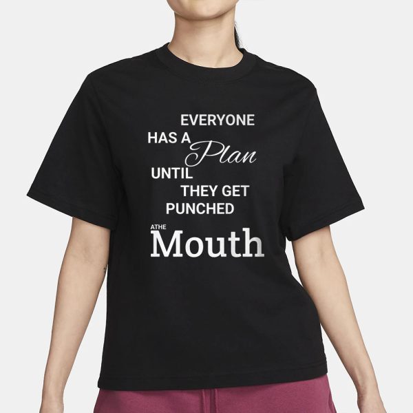 Mike Tyson Everyone Has A Plan Until You Get Punched In The Mouth T-Shirt