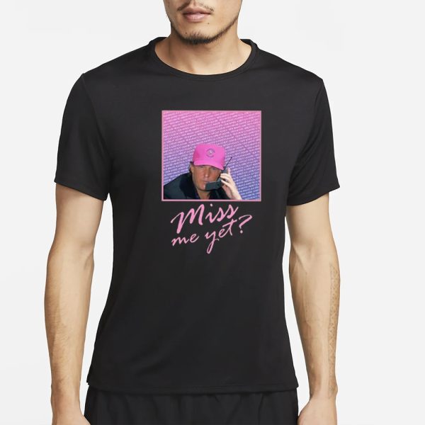 Miss Me Yet Donald Trump 2024 T-Shirt