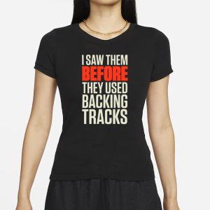 Mitch Lafon I Saw Them Before They Used Backing Tracks T-Shirt 1 Mitch Lafon I Saw Them Before They Used Backing Tracks T Shirt 2