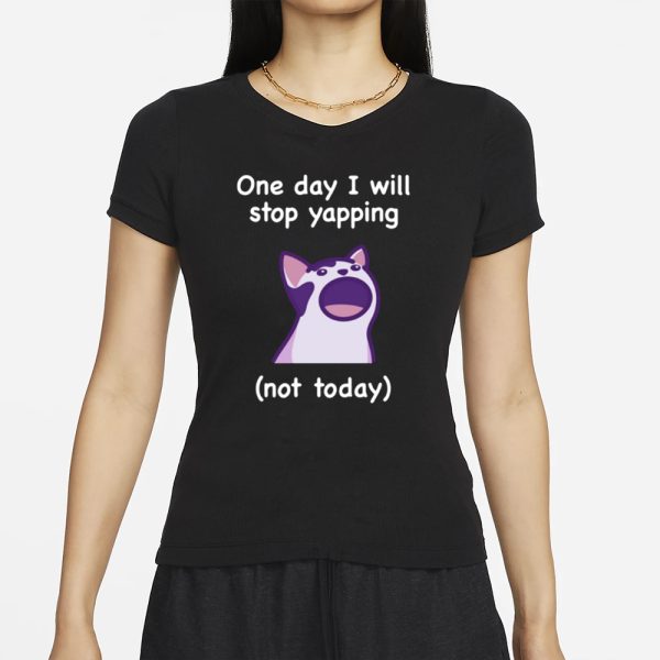 Mona_Mauve Cat One Day I Will Stop Yapping Not Today T-Shirt