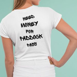 Monaco Addict Need Money For Paddock Pass T Shirt 2