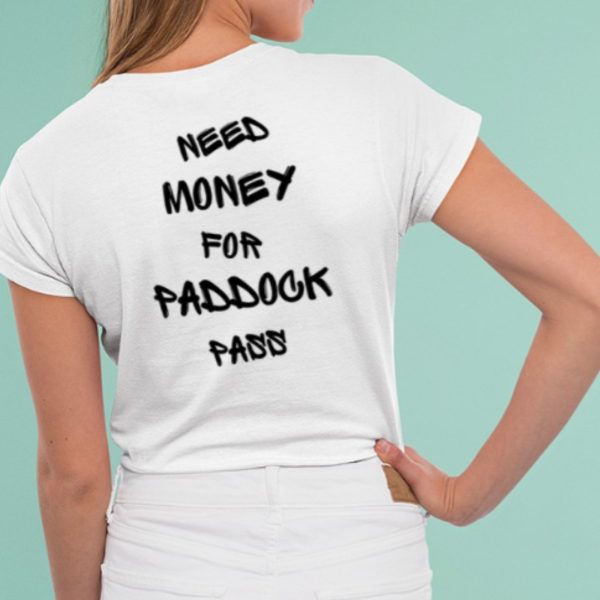 Monaco Addict Need Money For Paddock Pass T-Shirt