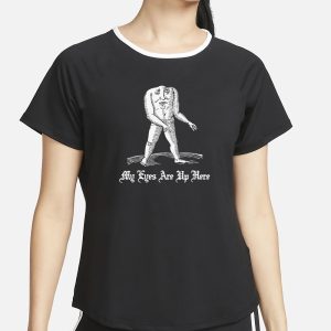 My Eyes Are Up Here T Shirt 2