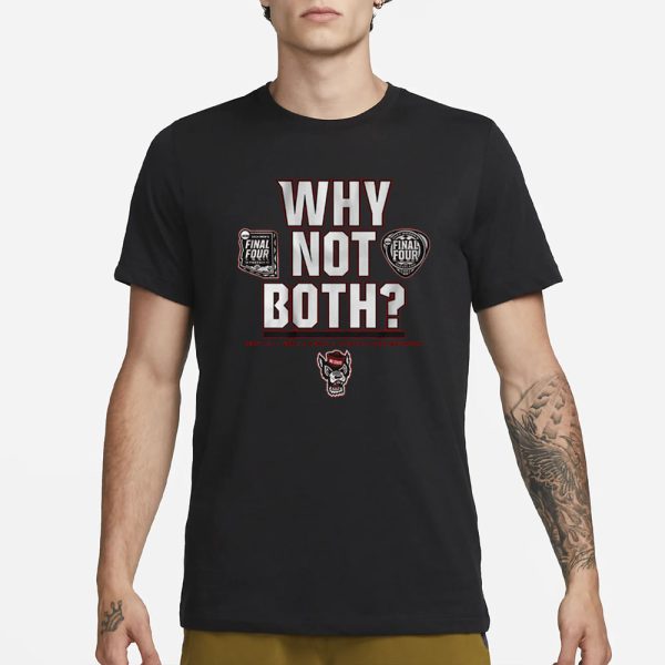 NC State Why Not Both T-Shirt