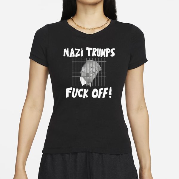 Nazi Trumps Fuck Off T-Shirt