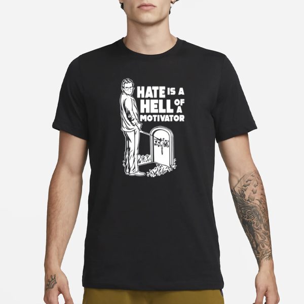 No Context Cornette Hate Is A Hell Of A Motivator T-Shirt