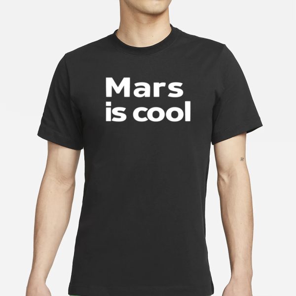 Not Elon Musk Mars Is Cool T-Shirt