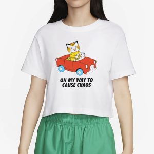 On My Way To Cause Chaos T-Shirt 1 On My Way To Cause Chaos T Shirt 2